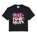 Live Love Soccer Comfort Colors Crop T-Shirt - Streetwear Style Unisex - T-Shirt, Sweatshirt, Hoodie