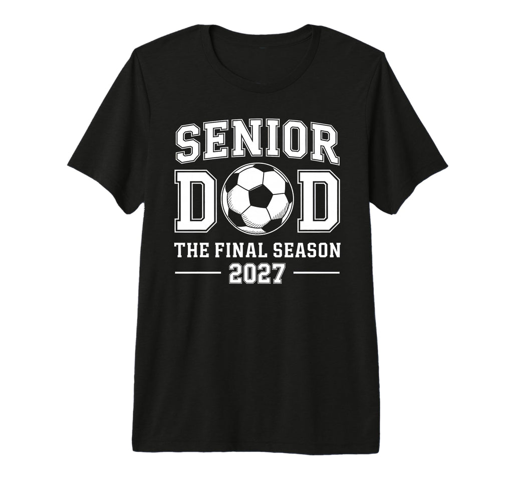 Senior Dad Soccer Class 2027 Womens T-Shirt - Custom Art Print Unisex - T-Shirt, Sweatshirt, Hoodie