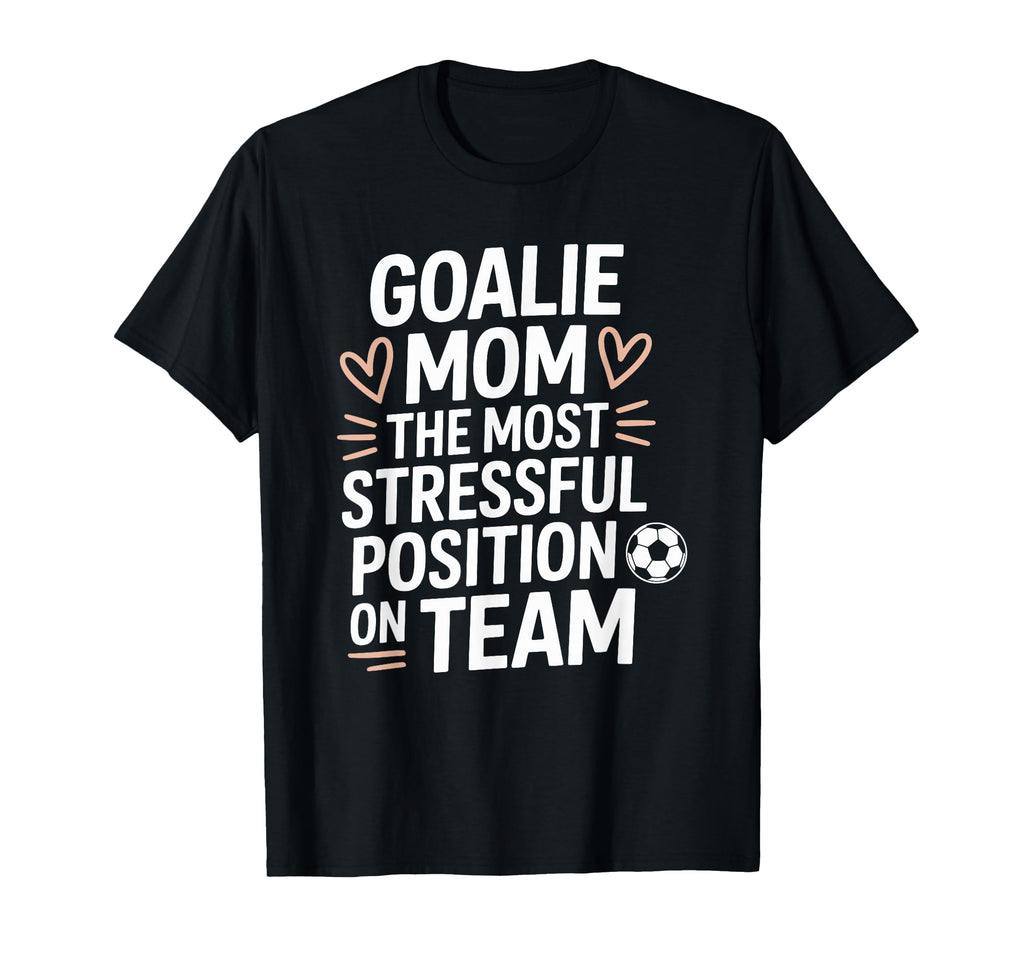 Soccer Game Player Most Stressful T-Shirt - Fun Novelty Design for Adults - T-Shirt, Sweatshirt, Hoodie