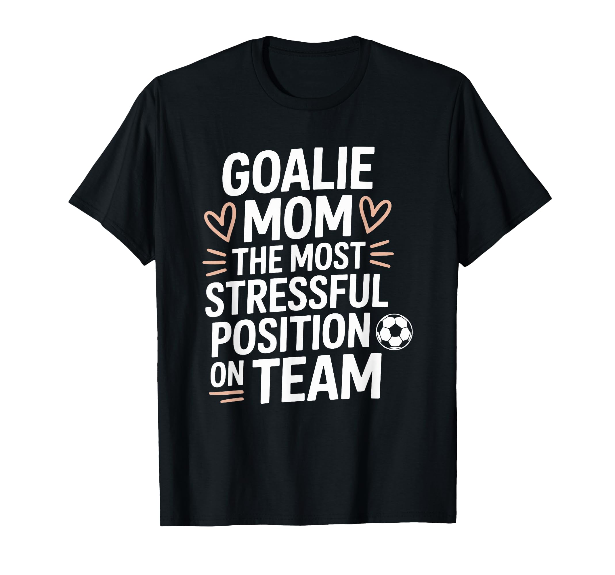 Soccer Game Player Most Stressful T-Shirt - Fun Novelty Design for Adults - T-Shirt, Sweatshirt, Hoodie