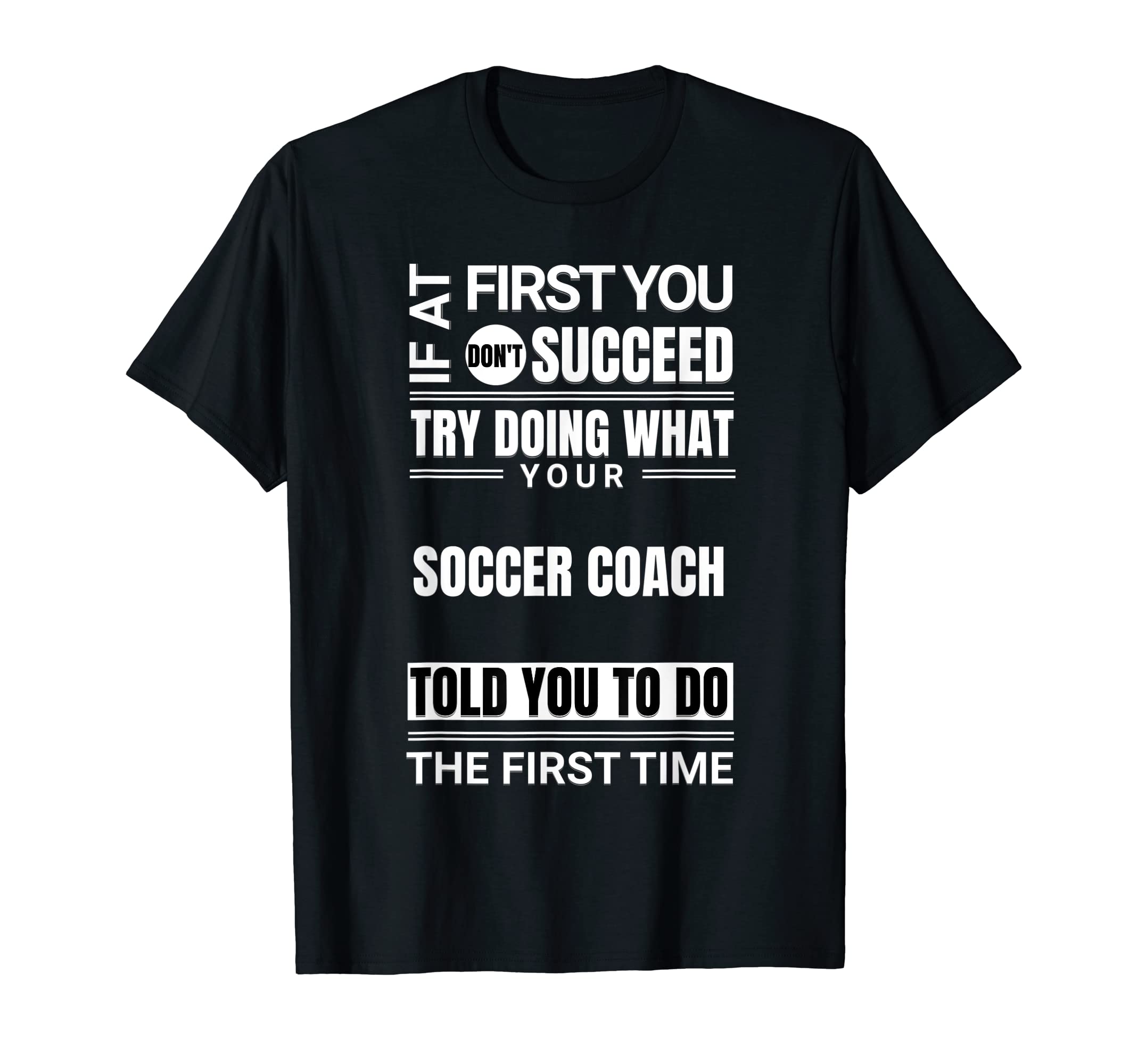 If First You Dont Succeed Funny Soccer T-Shirt - Novelty Apparel Unisex - T-Shirt, Sweatshirt, Hoodie