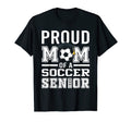 Proud Mom Soccer Senior 2021 Funny T-Shirt - Aesthetic Graphic Unisex - T-Shirt, Sweatshirt, Hoodie