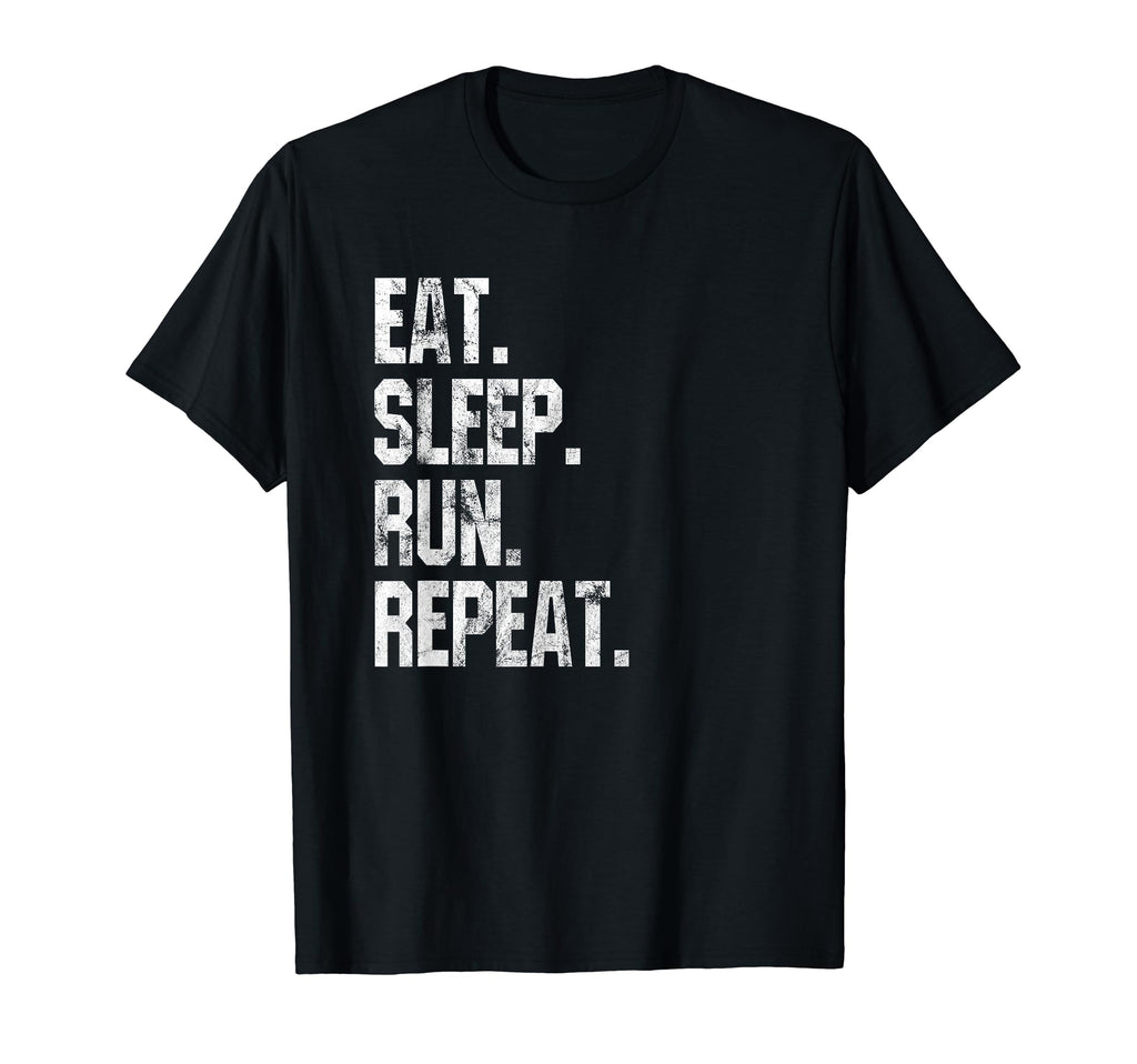 Eat Sleep Run Repeat Distressed Funny T-Shirt - Streetwear Style Unisex - T-Shirt, Sweatshirt, Hoodie