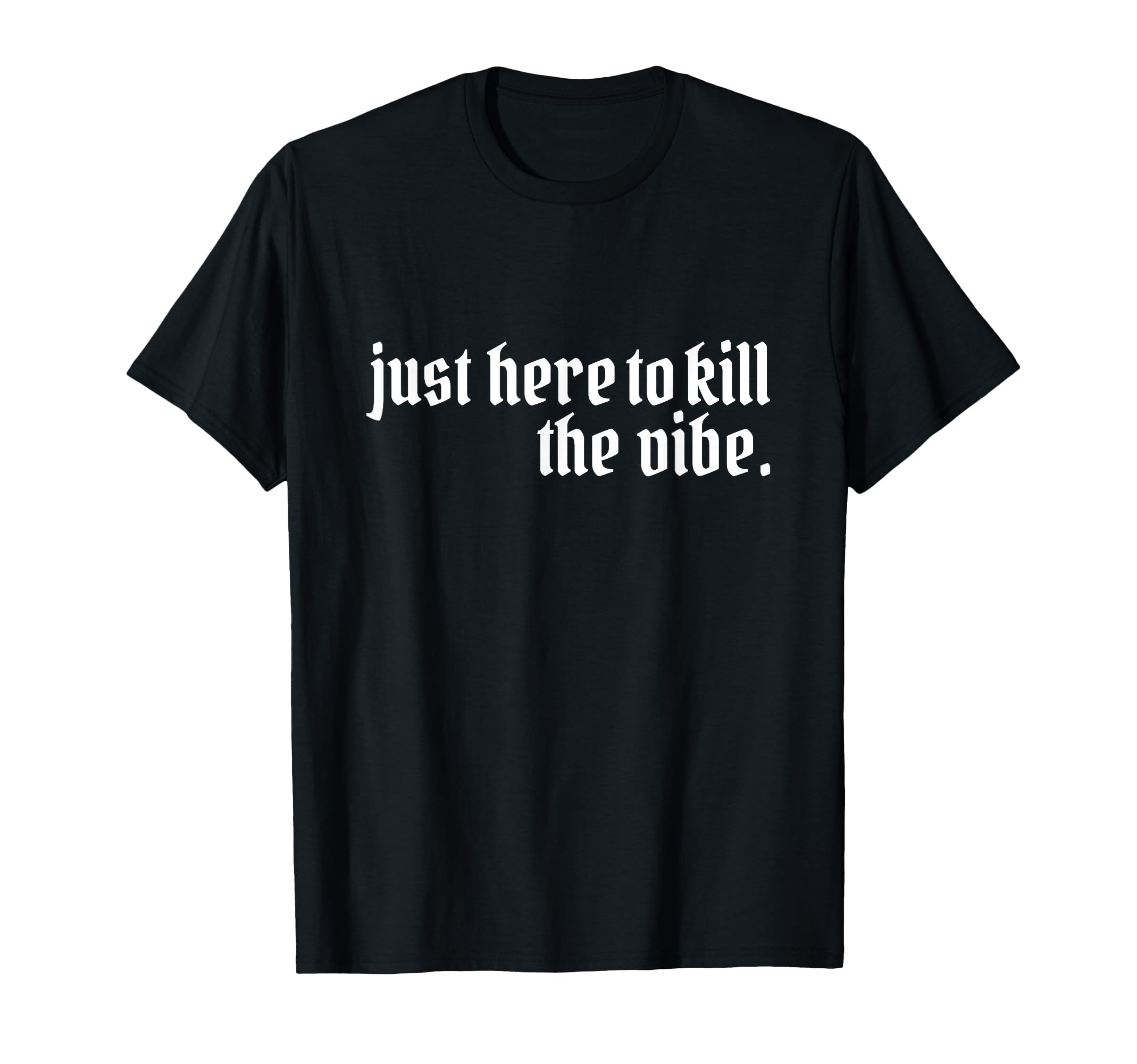 Emo Rock Here To Kill Vibe Emo Ska Pop T-Shirt - Graphic Print for Adults - T-Shirt, Sweatshirt, Hoodie