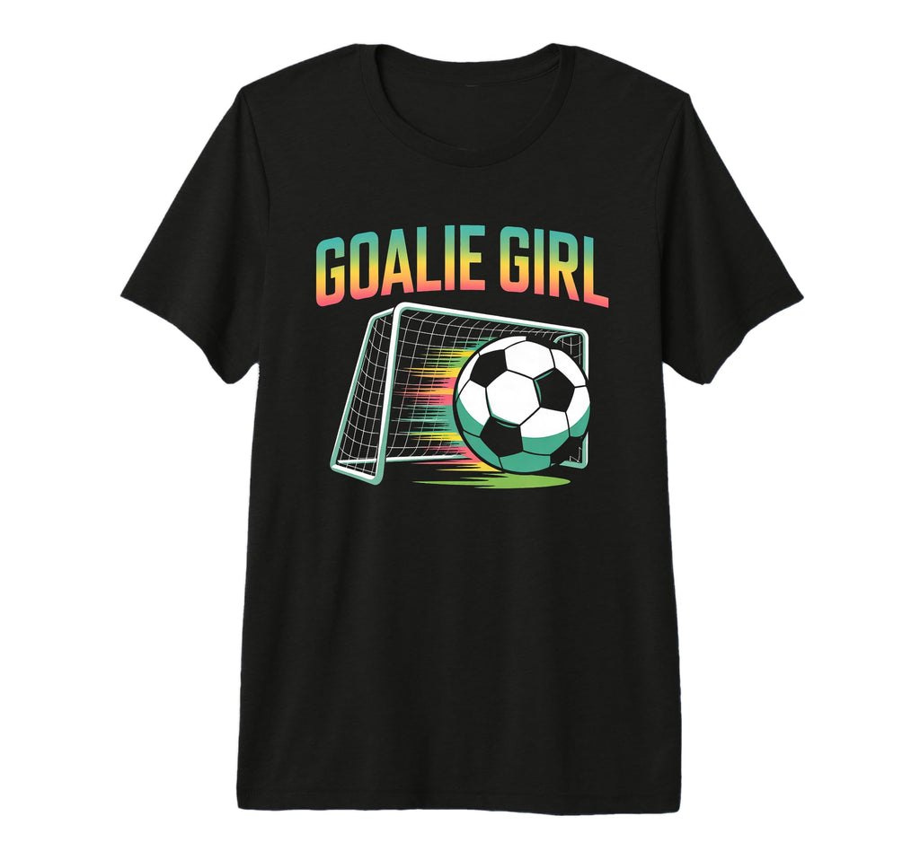 Goalie Soccer Player Girlfriend Soccer T-Shirt - Unique Graphic Men Women - T-Shirt, Sweatshirt, Hoodie