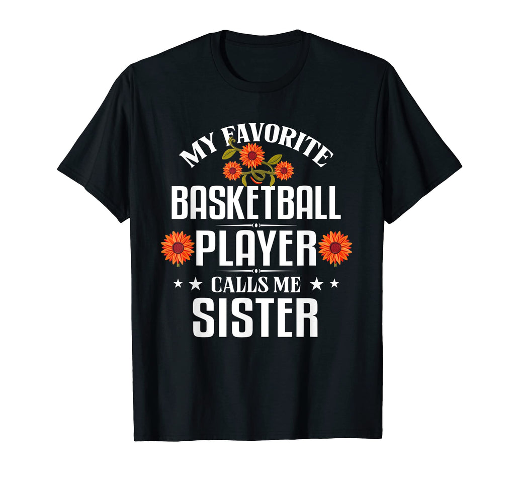 My Favorite Basketball Player Calls Me T-Shirt - Fun Novelty Design Unisex - T-Shirt, Sweatshirt, Hoodie