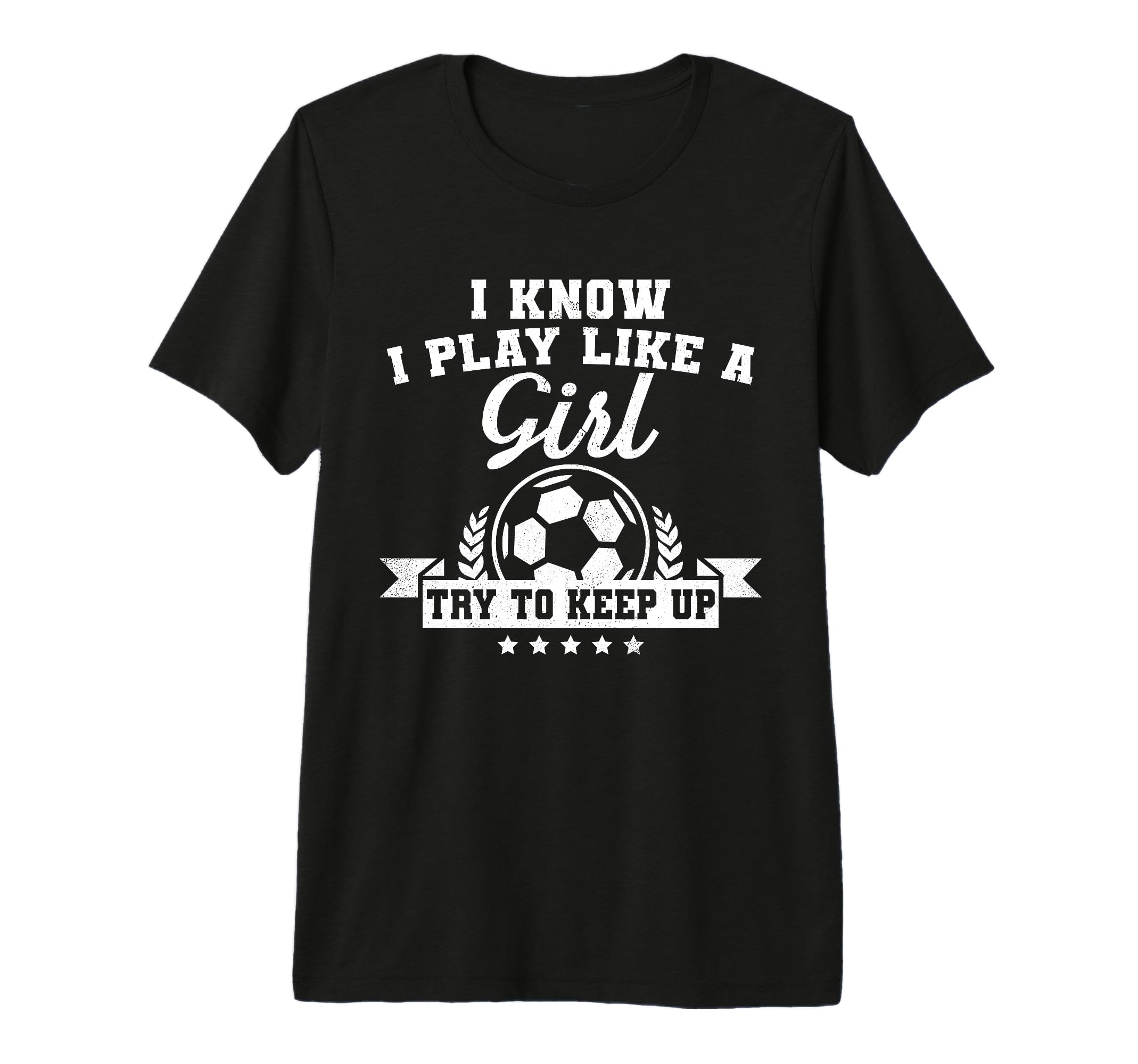 I Play Like Try To Keep Up Soccer T-Shirt - Aesthetic Graphic Men Women - T-Shirt, Sweatshirt, Hoodie