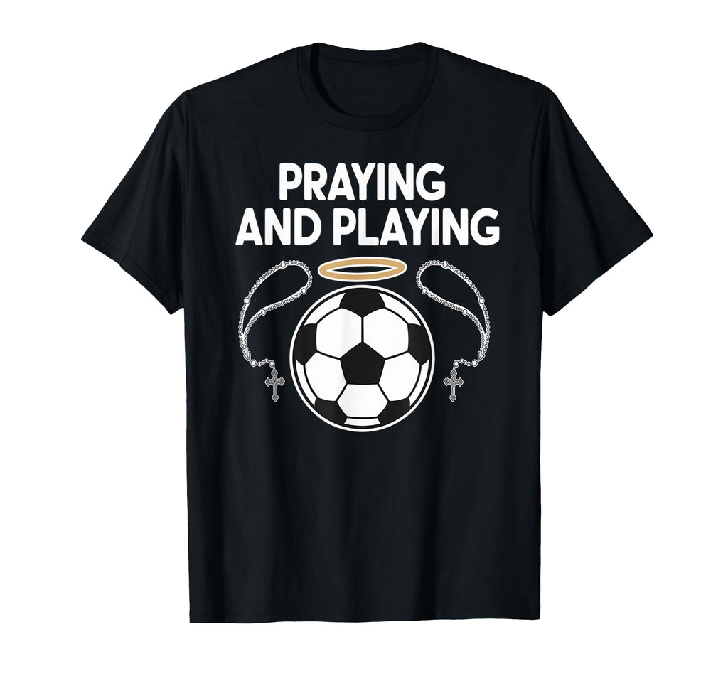 Praying Soccer Player Catholic Religious T-Shirt - Graphic Print Unisex - T-Shirt, Sweatshirt, Hoodie