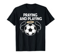 Praying Soccer Player Catholic Religious T-Shirt - Graphic Print Unisex - T-Shirt, Sweatshirt, Hoodie