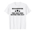 Funny Field Hockey Goalkeeper T-Shirt - Fun Novelty Design Men Women - T-Shirt, Sweatshirt, Hoodie
