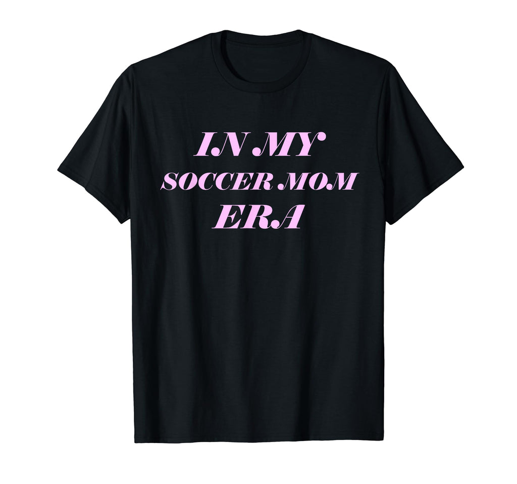 Soccer Mom Era T-Shirt - Streetwear Style for Adults - T-Shirt, Sweatshirt, Hoodie
