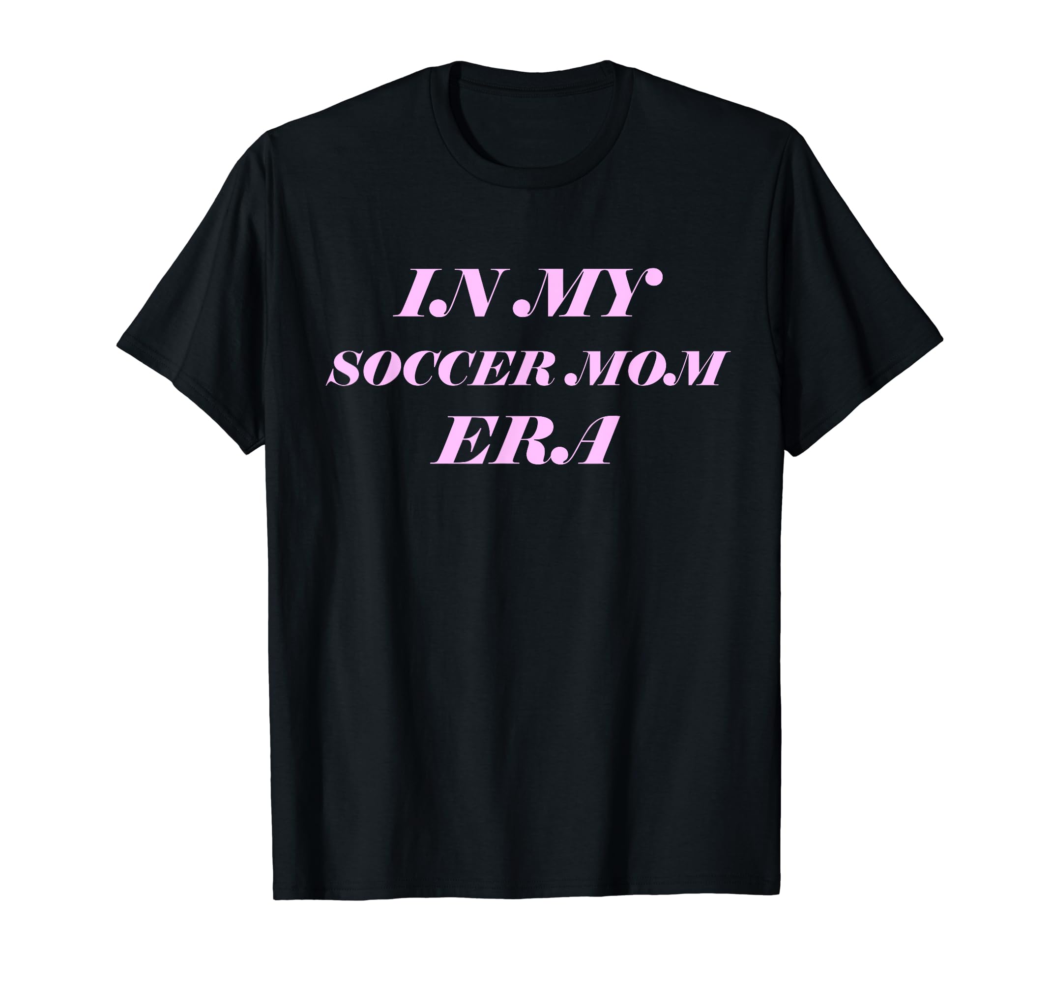 Soccer Mom Era T-Shirt - Streetwear Style for Adults - T-Shirt, Sweatshirt, Hoodie