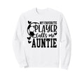 My Favorite Player Calls Me Sweatshirt - Fun Novelty Design Men Women - T-Shirt, Sweatshirt, Hoodie