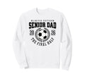 Senior Soccer Dad 2026 Final Half Sweatshirt - Graphic Print Unisex - T-Shirt, Sweatshirt, Hoodie
