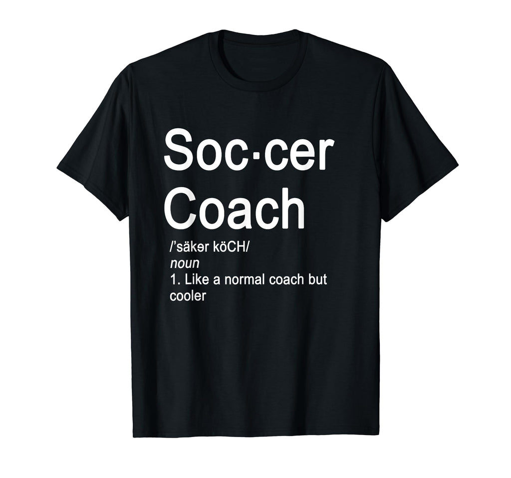 Soccer Coach Definition Funny Gift T-Shirt - Minimalist Print Unisex - T-Shirt, Sweatshirt, Hoodie