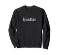 Hustler Oldschool Rapper Slang Hip Sweatshirt - Trendy Graphic for Adults - T-Shirt, Sweatshirt, Hoodie