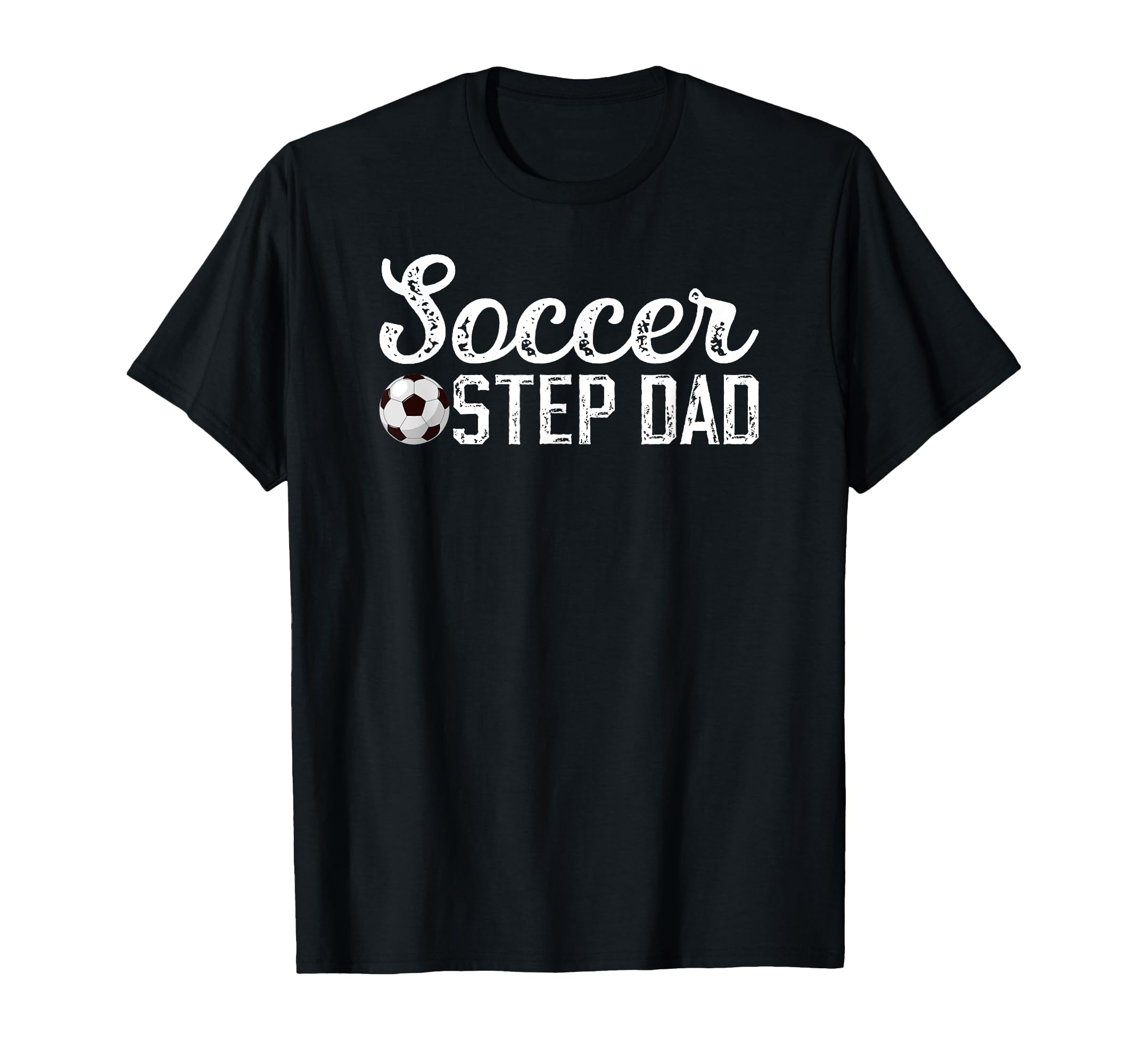 Soccer Step Dad Soccer Player Stepfather T-Shirt - Graphic Print Unisex - T-Shirt, Sweatshirt, Hoodie