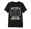 What Part Soccer Football Dont You T-Shirt - Minimalist Print Men Women - T-Shirt, Sweatshirt, Hoodie
