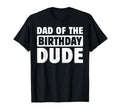 Dad Birthday Dude Daddy Bday T-Shirt - Casual Everyday Wear for Adults - T-Shirt, Sweatshirt, Hoodie
