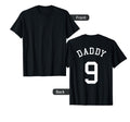 Daddy Uniform No 9 Football Dad T-Shirt - Graphic Print for Adults - T-Shirt, Sweatshirt, Hoodie