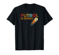 Soccer Collection Futbol Is Spirit T-Shirt - Aesthetic Graphic Unisex - T-Shirt, Sweatshirt, Hoodie
