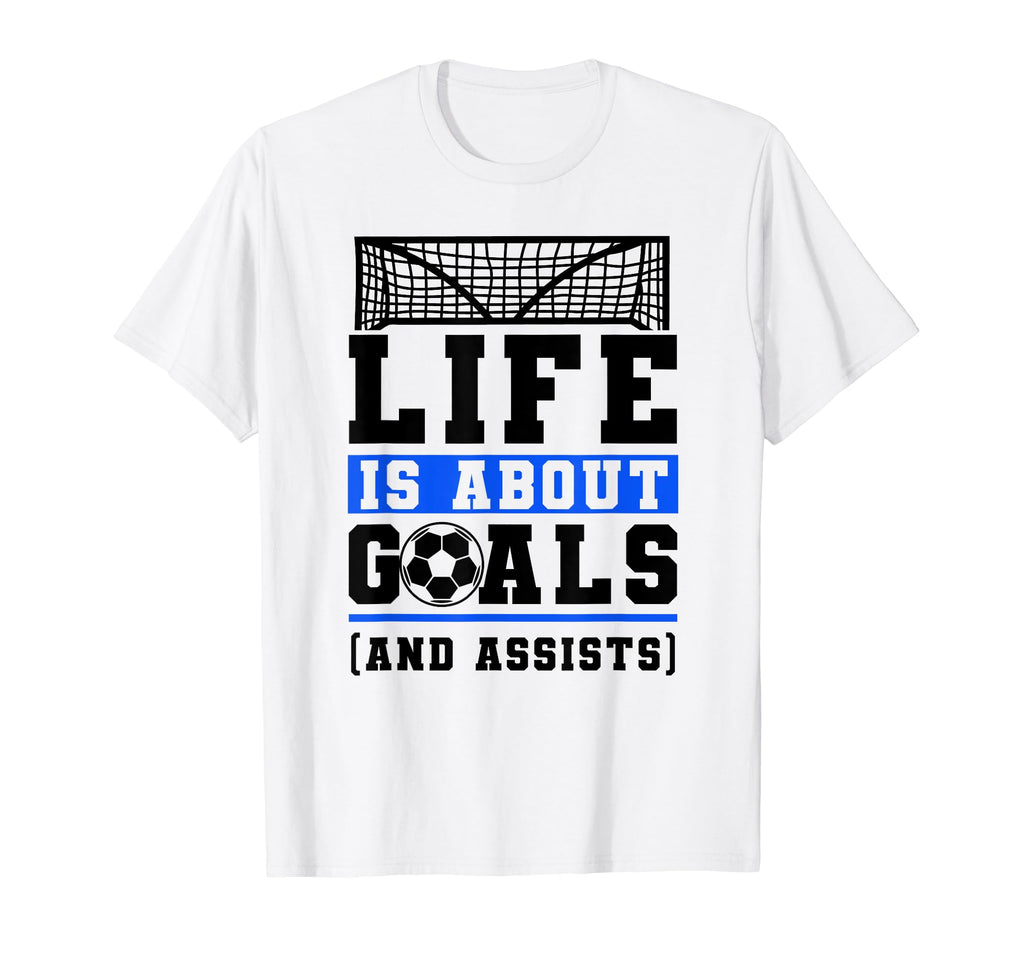 Life Is About Goals And Assists Indoor T-Shirt - Trendy Graphic Unisex - T-Shirt, Sweatshirt, Hoodie