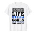 Life Is About Goals And Assists Indoor T-Shirt - Trendy Graphic Unisex - T-Shirt, Sweatshirt, Hoodie