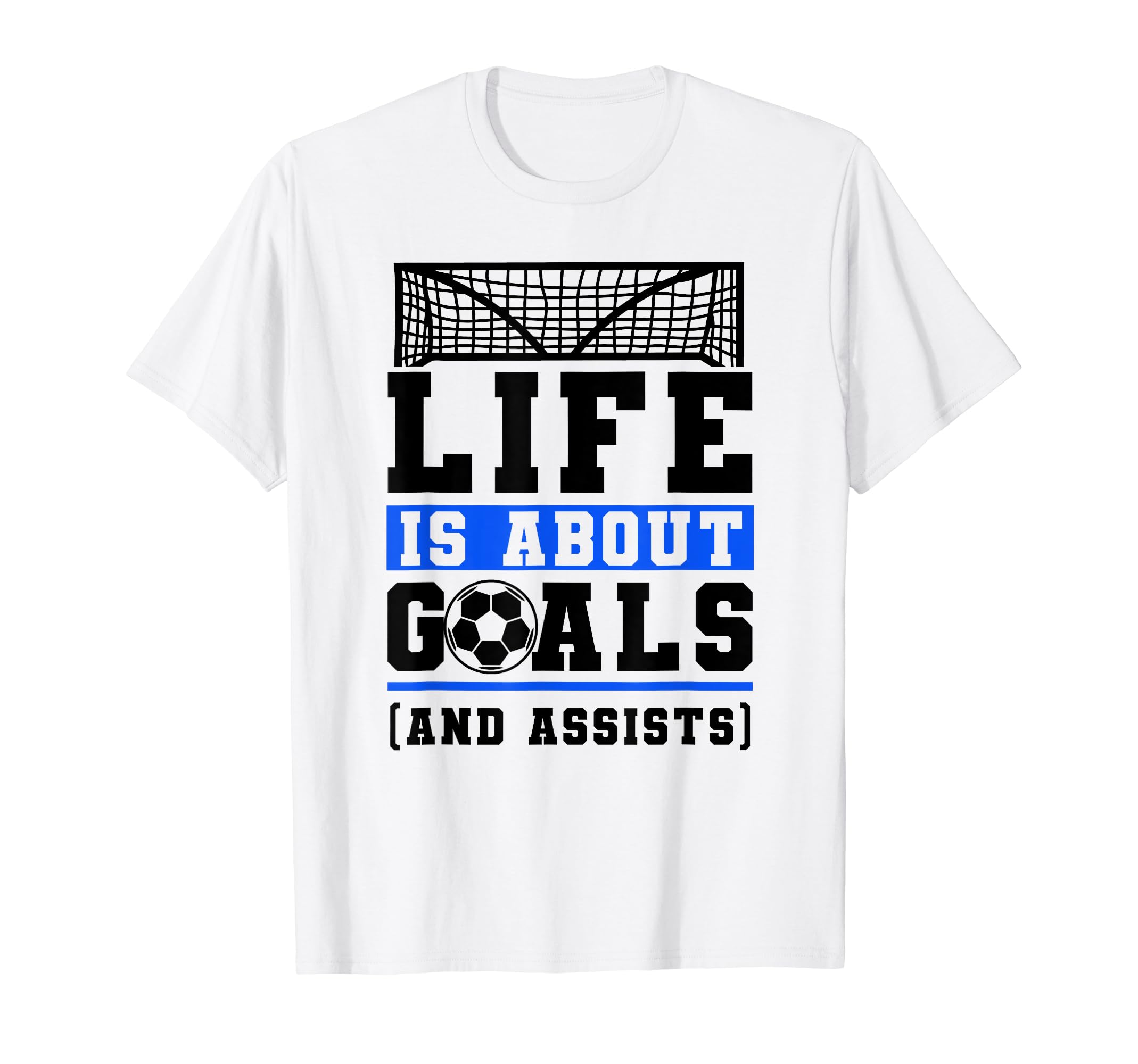 Life Is About Goals And Assists Indoor T-Shirt - Trendy Graphic Unisex - T-Shirt, Sweatshirt, Hoodie