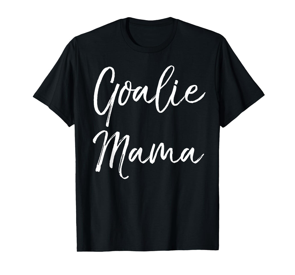 Soccer Mom Goal Keeper Gift Goalie Mama T-Shirt - Minimalist Print Unisex - T-Shirt, Sweatshirt, Hoodie