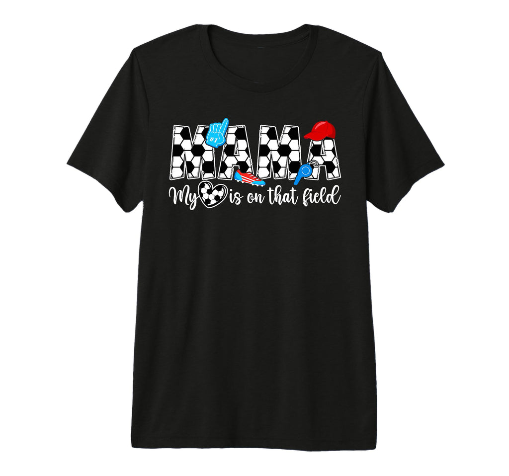 That Field Soccer Mama Soccer Mom Soccer T-Shirt - Streetwear Style Unisex - T-Shirt, Sweatshirt, Hoodie