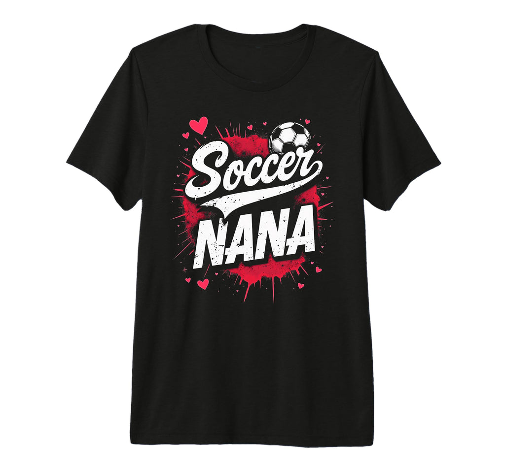 Proud Soccer Nana Funny Grandma T-Shirt - Aesthetic Graphic for Adults - T-Shirt, Sweatshirt, Hoodie