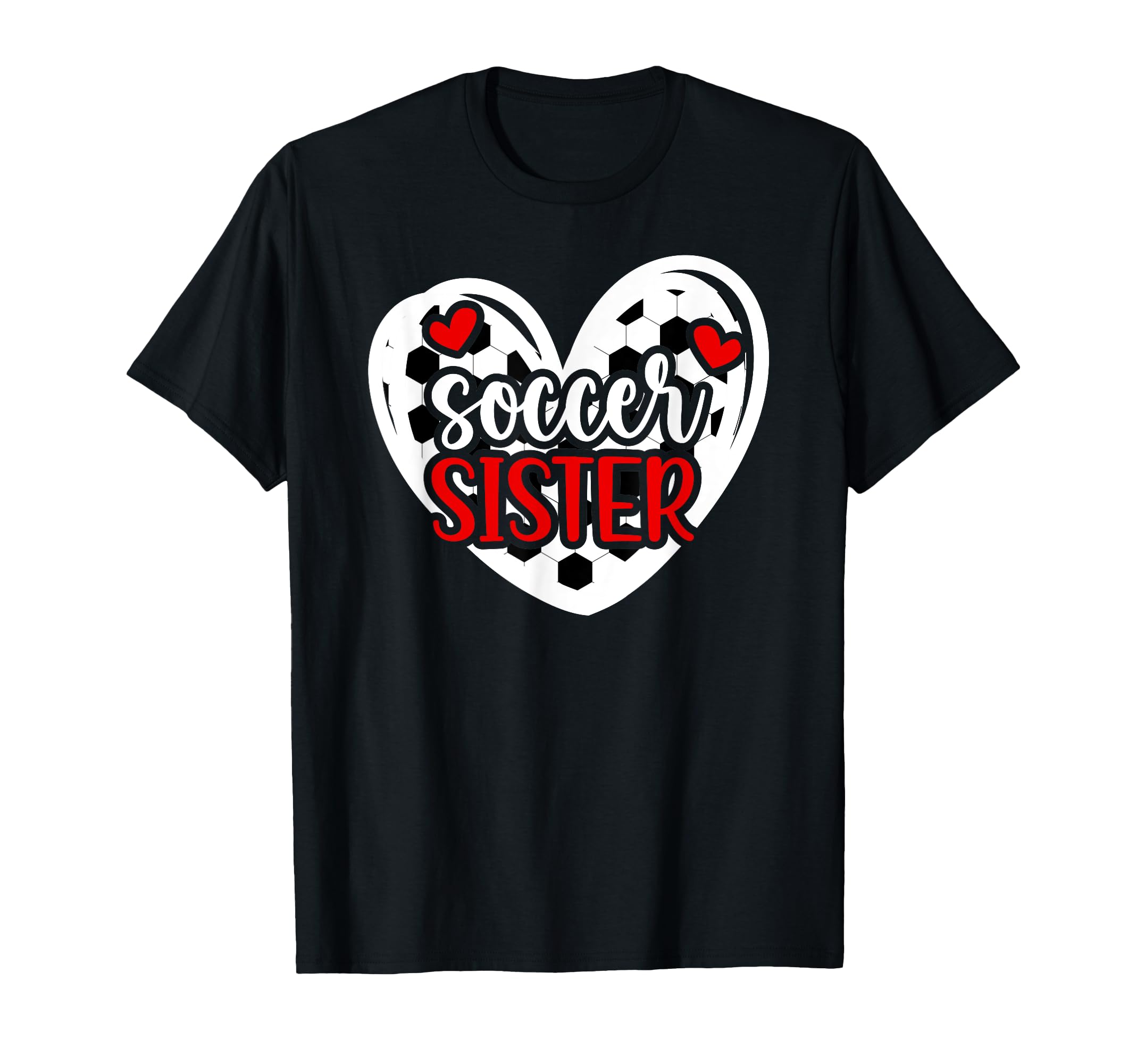 Soccer Sister Heart Sister Soccer T-Shirt - Trendy Graphic Men Women - T-Shirt, Sweatshirt, Hoodie