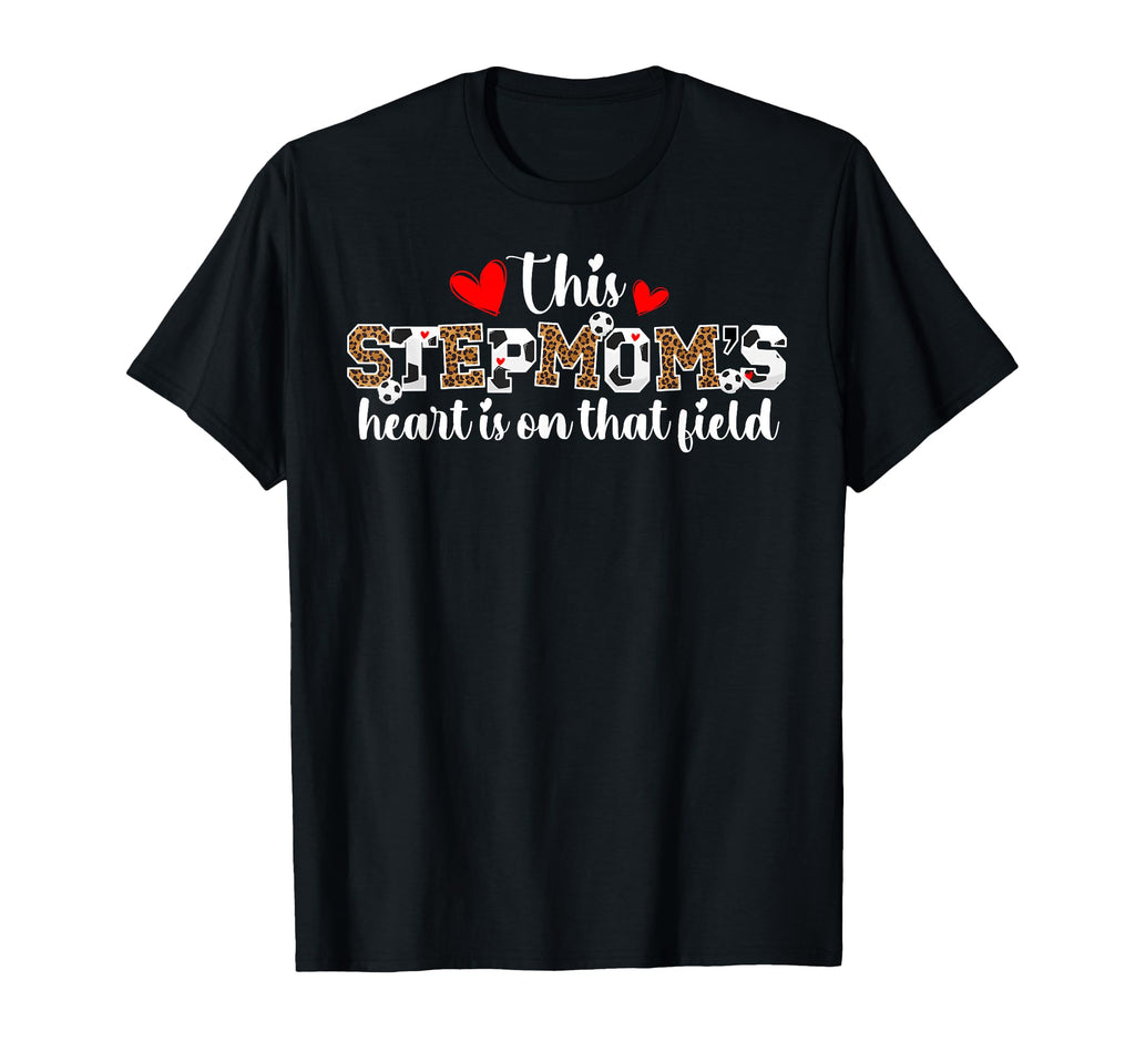That Field Soccer Stepmom Soccer T-Shirt - Unique Graphic for Adults - T-Shirt, Sweatshirt, Hoodie