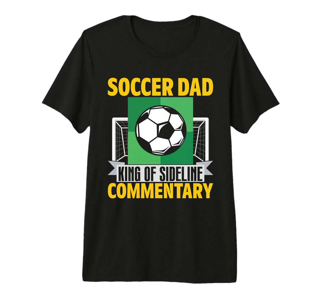 King Sideline Commentary Soccer Dad T-Shirt - Aesthetic Graphic Men Women - T-Shirt, Sweatshirt, Hoodie