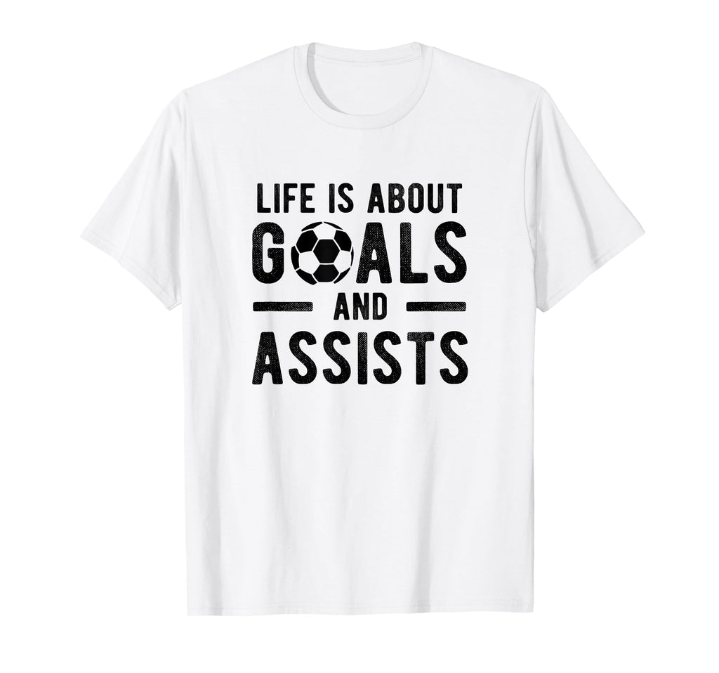 Football Soccer Life Is About Goals And T-Shirt - Aesthetic Graphic Unisex - T-Shirt, Sweatshirt, Hoodie
