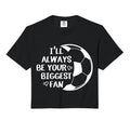 Ill Always Be Your Biggest Fan Hoodie - Casual Everyday Wear for Adults - T-Shirt, Sweatshirt, Hoodie