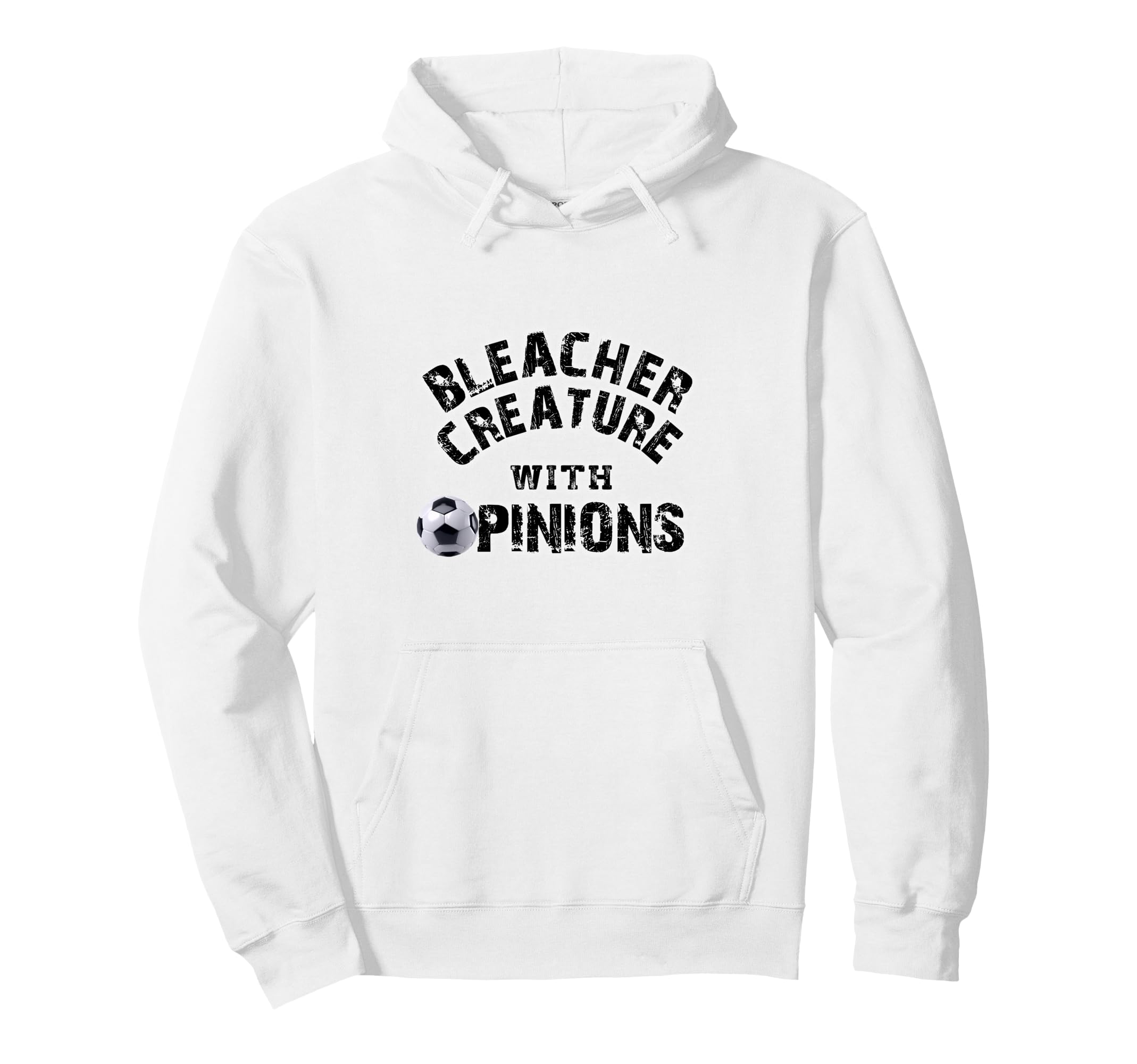 Bleacher Creature Opinions Soccer Hoodie - Graphic Print Men Women - T-Shirt, Sweatshirt, Hoodie