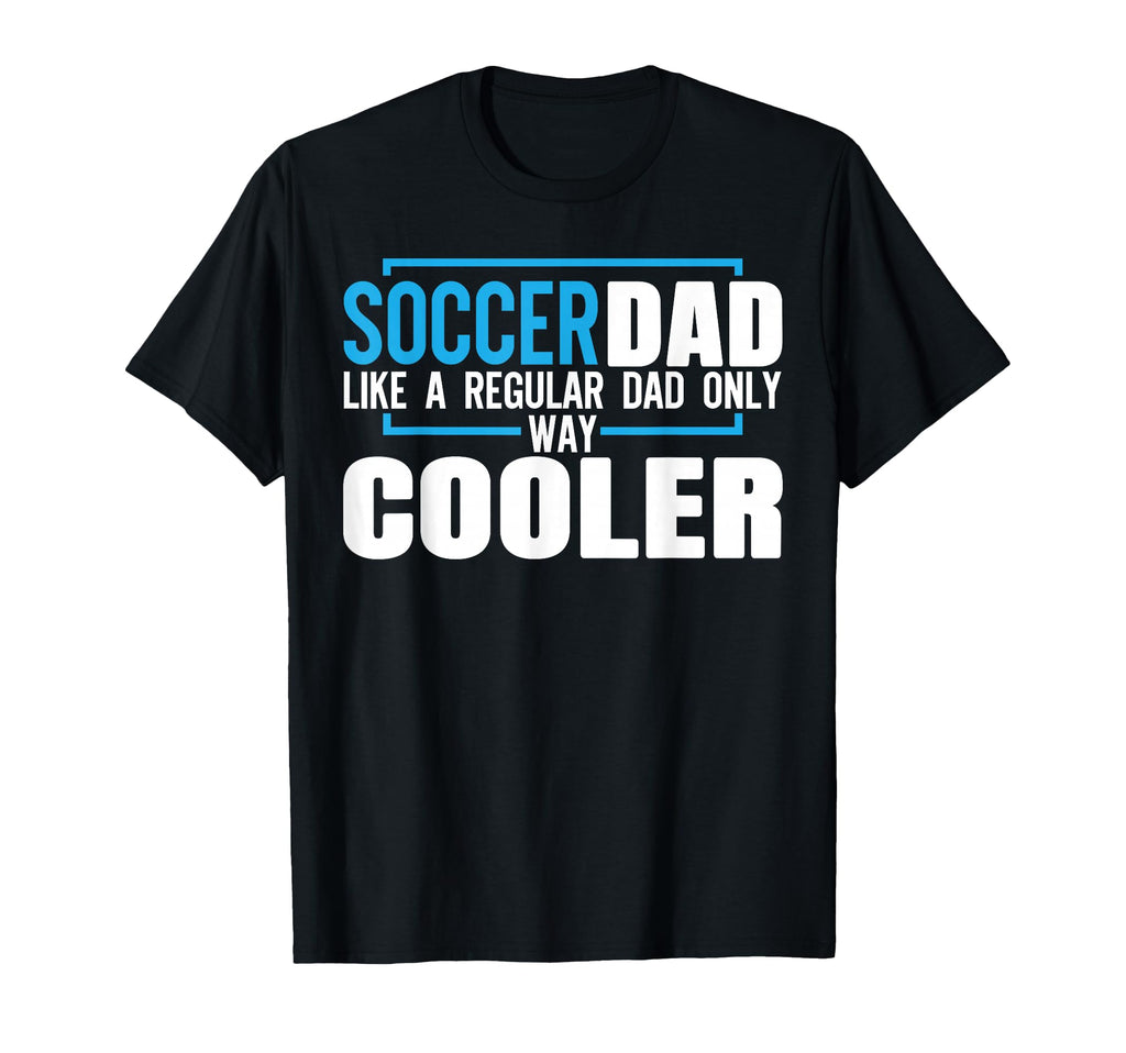 Soccer Dad T-Shirt - Trendy Graphic for Adults - T-Shirt, Sweatshirt, Hoodie