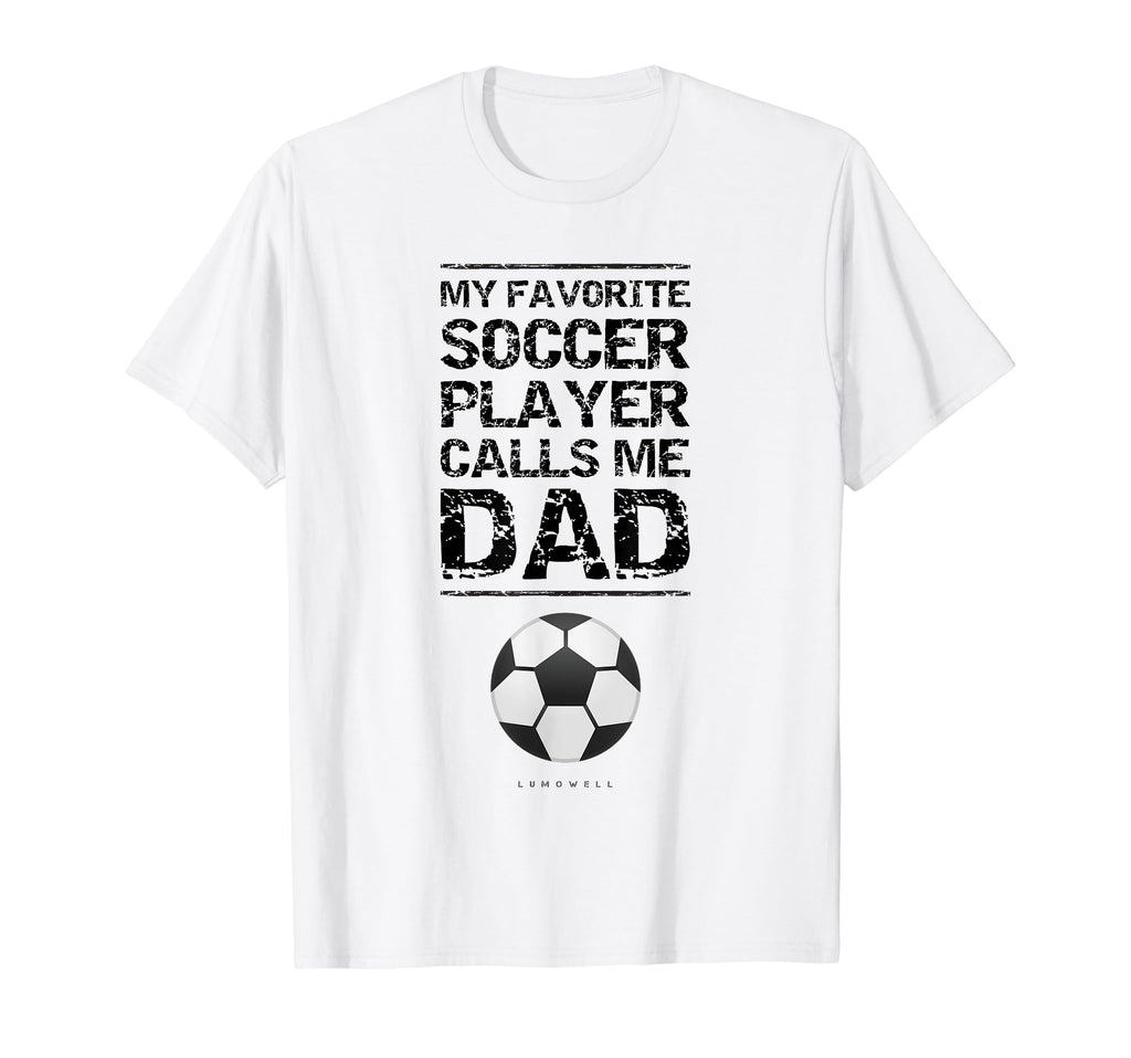 My Favorite Soccer Player Calls Me T-Shirt - Fun Novelty Design Men Women - T-Shirt, Sweatshirt, Hoodie