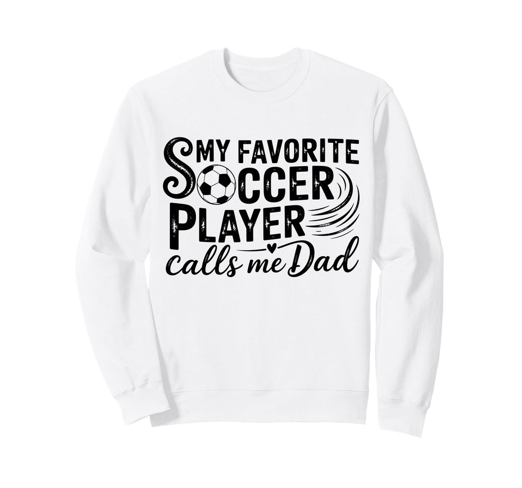 My Favorite Soccer Player Calls Sweatshirt - Aesthetic Graphic for Adults - T-Shirt, Sweatshirt, Hoodie