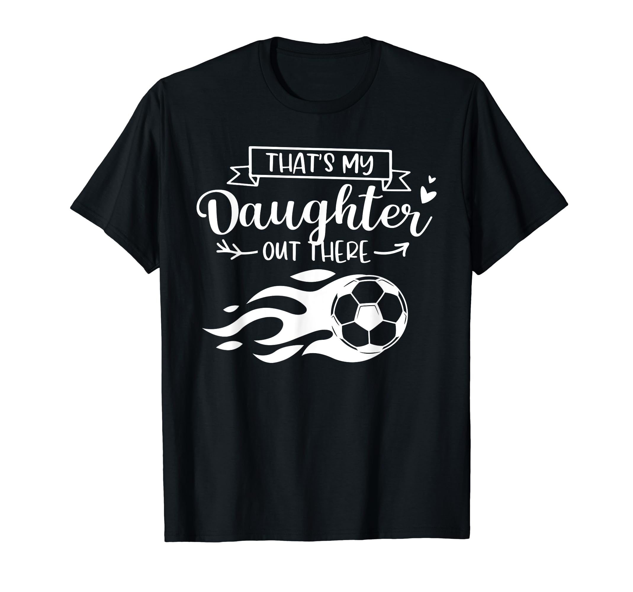 Thats My Daughter Out There Funny T-Shirt - Custom Art Print for Adults - T-Shirt, Sweatshirt, Hoodie