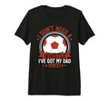 I Dont Need Whistle Ive Got My Dad T-Shirt - Streetwear Style for Adults - T-Shirt, Sweatshirt, Hoodie