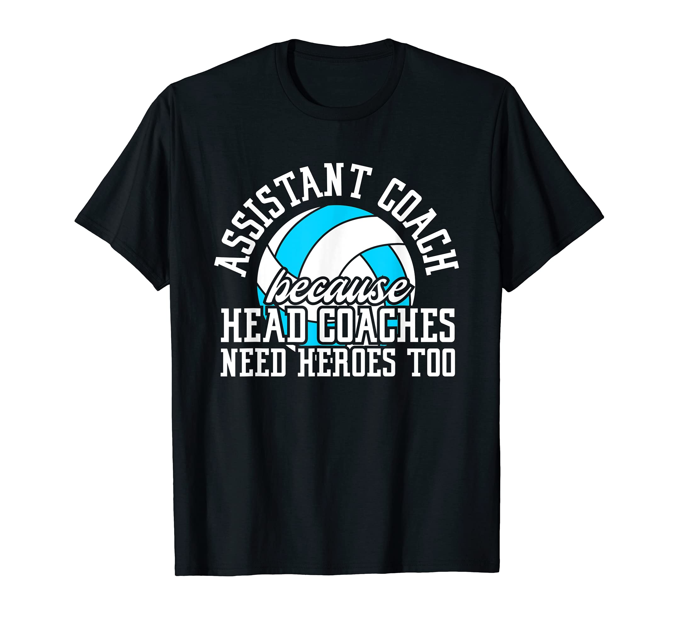 Assistant Coach Because Head T-Shirt - Aesthetic Graphic for Adults - T-Shirt, Sweatshirt, Hoodie