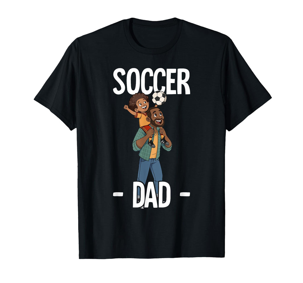 Soccer Dad T-Shirt - Unique Graphic for Adults - T-Shirt, Sweatshirt, Hoodie