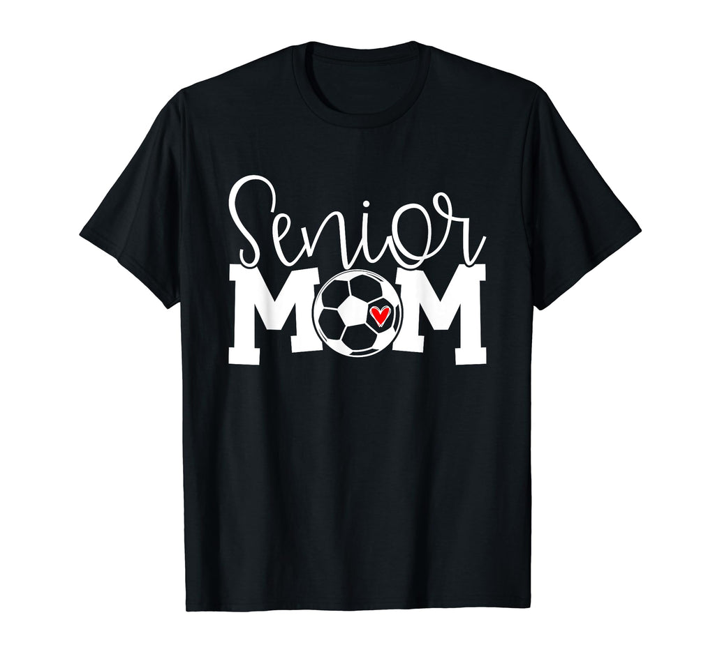 Senior Soccer Mom T-Shirt - Unique Graphic Men Women - T-Shirt, Sweatshirt, Hoodie