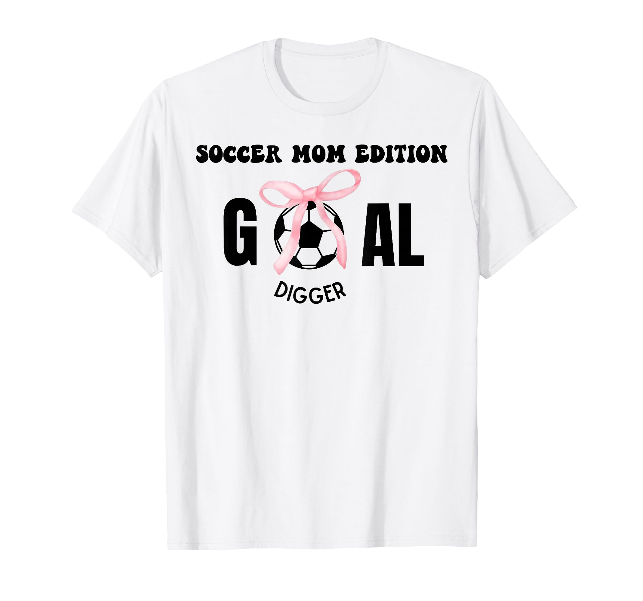 Soccer Mom Goal Digger Soccer T-Shirt - Custom Art Print Men Women - T-Shirt, Sweatshirt, Hoodie