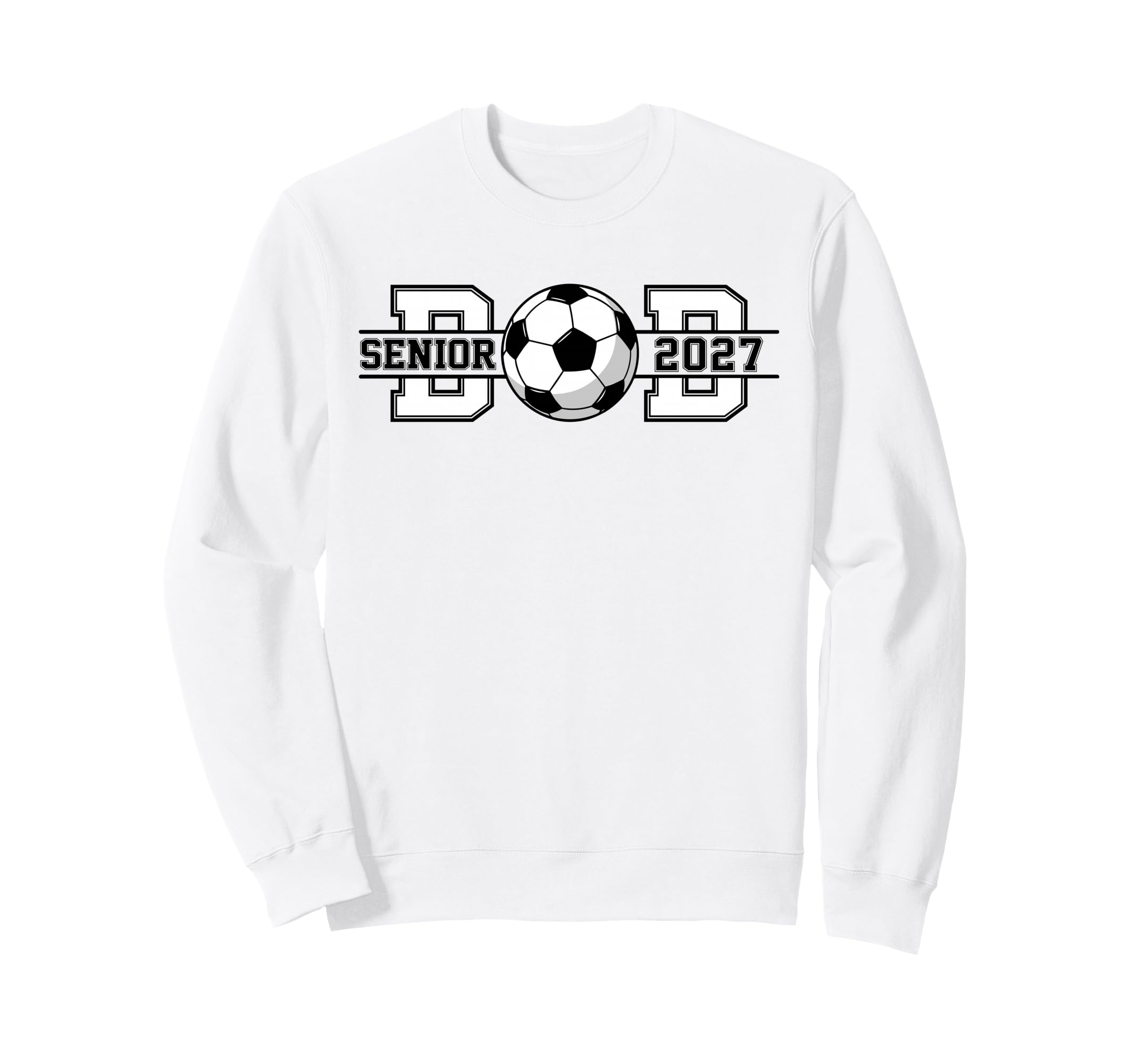 Soccer Senior Dad 2027 Graduate Sweatshirt - Graphic Print Unisex - T-Shirt, Sweatshirt, Hoodie