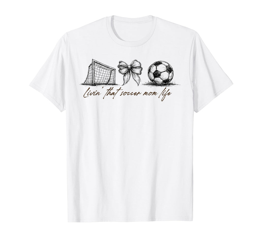 Livin That Soccer Mom Life Game Day Trendy T-Shirt - Unique Graphic Unisex - T-Shirt, Sweatshirt, Hoodie
