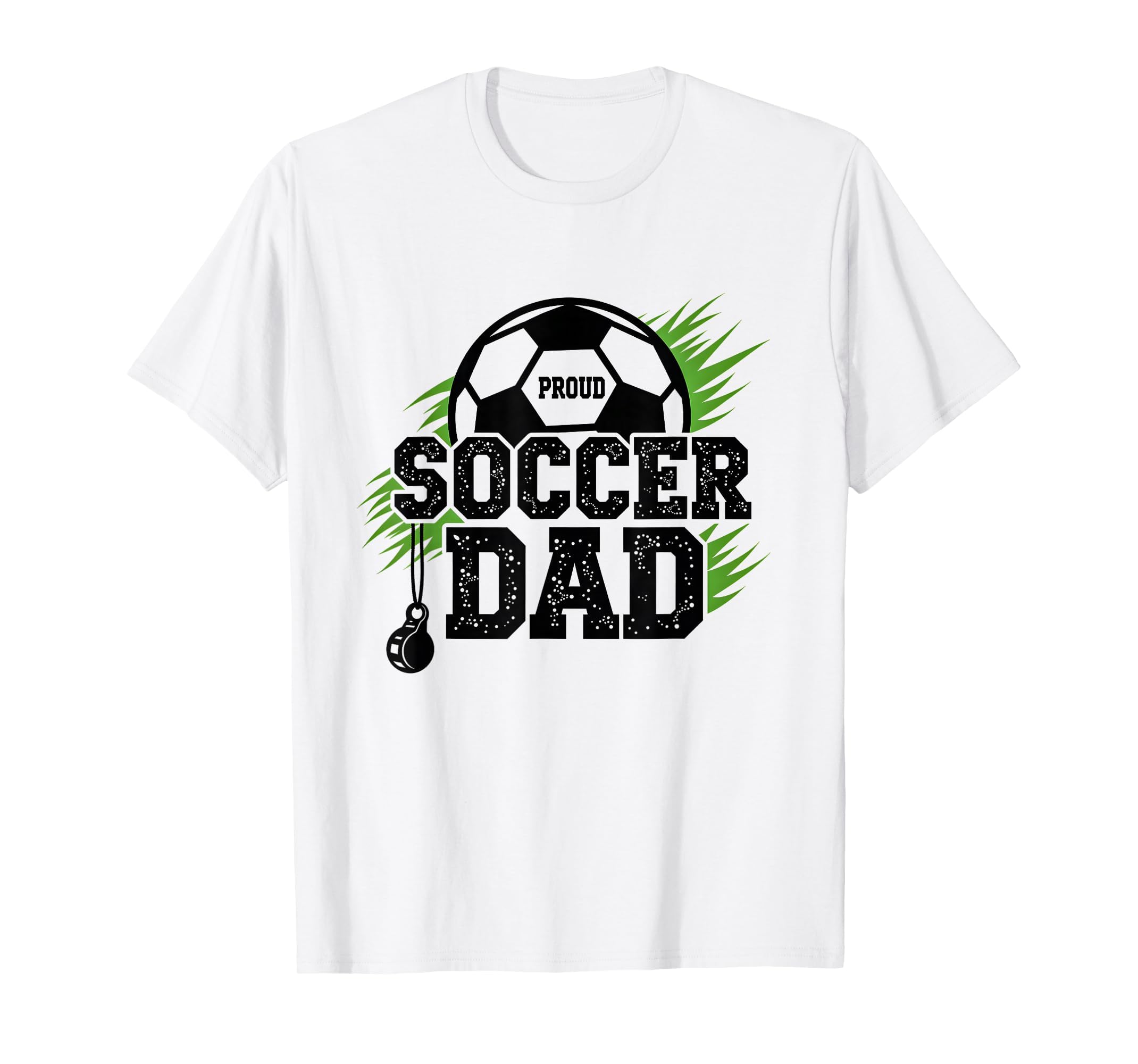 Proud Soccer Dad Whistle Sports T-Shirt - Fun Novelty Design for Adults - T-Shirt, Sweatshirt, Hoodie