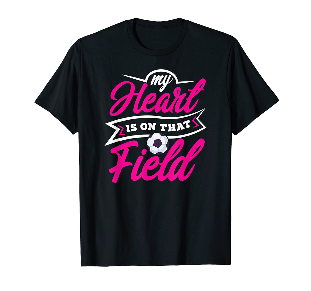 My Heart Is That Field Soccer Mom T-Shirt - Trendy Graphic Unisex - T-Shirt, Sweatshirt, Hoodie